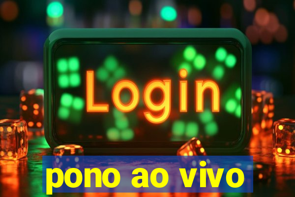 pono ao vivo